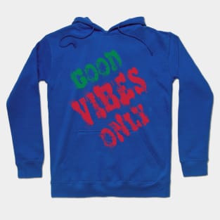 good vibes only Hoodie